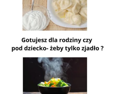 Czym kierujesz się, planując posiłek dla dziecka?